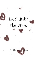 Cover: Love Under the Stars - Creative Arts Management Ou
