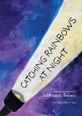 Cover: Catching Rainbows at Night - Subhransu Behera
