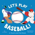 Cover: Let's Play Baseball!: A Touch-and-Feel Book - Grosset & Dunlap Inc.,U.S.