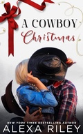 Cover: A Cowboy Christmas - Alexa Riley