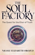 Cover: The Soul Factory - Nicole Elizabeth Orozco