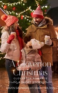 Cover: A Cloverton Christmas (Cloverton Romance, #6.5) - MaHanna Media LLC