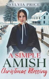 Enlarge image Cover: A Simple Amish Christmas Blessing - Independently Published