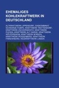 Abbildung von: Ehemaliges Kohlekraftwerk in Deutschland - Books LLC, Wiki Series