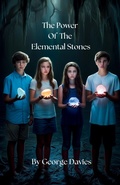 Cover: The Power Of The Elemental Stones - GEORGE A DAVIES