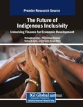 Cover: The Future of Indigenous Inclusivity: Unlocking Finance for Economic Development - Business Science Reference