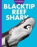 Cover: Curious about Blacktip Reef Sharks - AMICUS INK