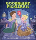 Cover: Goodnight, Pickleball - Running Press Kids