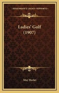 Abbildung von: Ladies' Golf (1907) - Kessinger Publishing