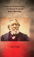 Cover: Echoes of Victorian Poetry in Selected Works of Robert Browning - Notion Press