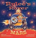 Cover: Rylee's Rover Goes To Mars - Two Sweet Peas Publishing