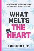 Cover: What Melts the Heart - Cupid's Arrow Press