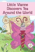 Cover: Little Vianne Discovers Tea Around the World - Little Vianne Media