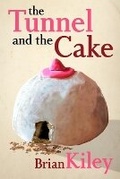 Cover: The Tunnel and the Cake - Humoroutcasts Press