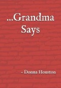 Cover: ...Grandma Says - M. Liclar Publishing Co., LLC
