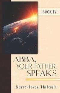 Abbildung von: Abba, Your Father, Speaks - Book IV - Abba Books LLC