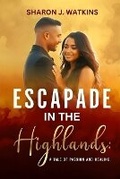Cover: Escapade in the Highlands - Sharon J Williams Publishing