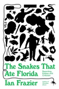 Cover: The Snakes That Ate Florida - Farrar, Straus and Giroux