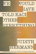 Cover: We Would Have Told Each Other Everything - Fsg Originals