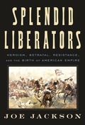 Abbildung von: Splendid Liberators - Farrar, Straus and Giroux