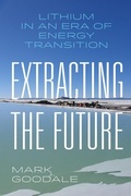 Cover: Extracting the Future - University of California Press