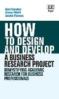 Cover: How to Design and Develop a Business Research Project - Edward Elgar Publishing