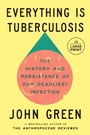 Cover: Everything Is Tuberculosis - Random House Large Print