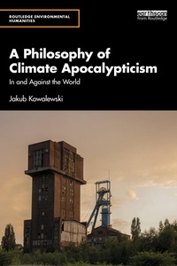 Abbildung von: A Philosophy of Climate Apocalypticism - Routledge