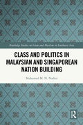 Cover: Class and Politics in Malaysian and Singaporean Nation Building - Routledge