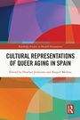 Cover: Cultural Representations of Queer Aging in Spain - Routledge