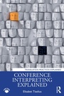 Cover: Conference Interpreting Explained - Routledge