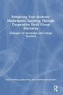 Cover: Enhancing Your Students' Mathematics Learning Through Cooperative Small-Group Discovery - Routledge