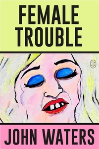 Enlarge image Cover: Female Trouble - Picador