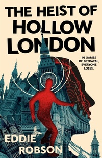 Enlarge image Cover: The Heist of Hollow London - Tor Books