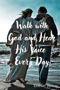 Cover: Walk with God and Hear His Voice Every Day - Caroline Harvey