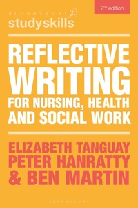 Enlarge image Cover: Reflective Writing for Nursing, Health and Social Work - Bloomsbury Academic