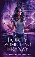 Cover: A Forty Something Frenzy - Sterling and Stone