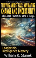 Cover: Thriving Amidst Flux - Navigating Change and Uncertainty - Adapt. Lead. Flourish in a world of change. - Big Blue Sky Press for Business