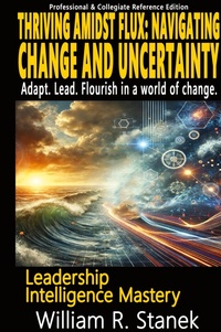 Abbildung von: Thriving Amidst Flux - Navigating Change and Uncertainty - Adapt. Lead. Flourish in a world of change. - Big Blue Sky Press for Business