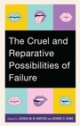 Cover: The Cruel and Reparative Possibilities of Failure - Lexington Books