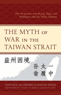 Enlarge image Cover: The Myth of War in the Taiwan Strait - Lexington Books