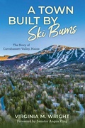 Cover: A Town Built by Ski Bums - Down East Books,U.S.