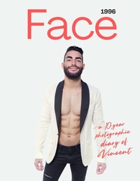 Abbildung von: Face (1996). A 10-year Photographic Diary of Vincent - Libertine Press