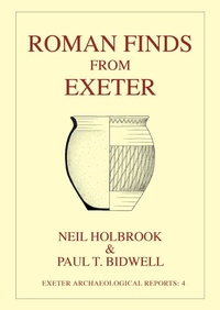 Enlarge image Cover: Roman Finds From Exeter - University of Exeter Press