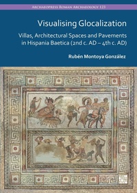 Enlarge image Cover: Visualising Glocalization - Archaeopress Archaeology