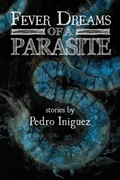 Cover: Fever Dreams of a Parasite - Raw Dog Screaming Press