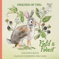 Cover: Friends of the Field and Forest Coloring Book - Ingrid Press