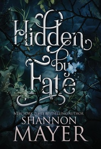 Enlarge image Cover: Hidden by Fate - Shannon Mayer