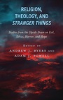 Cover: Religion, Theology, and Stranger Things - Lexington Books/Fortress Academic