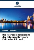 Cover: Die Professionalisierung der internen Revision - Verlag Unser Wissen